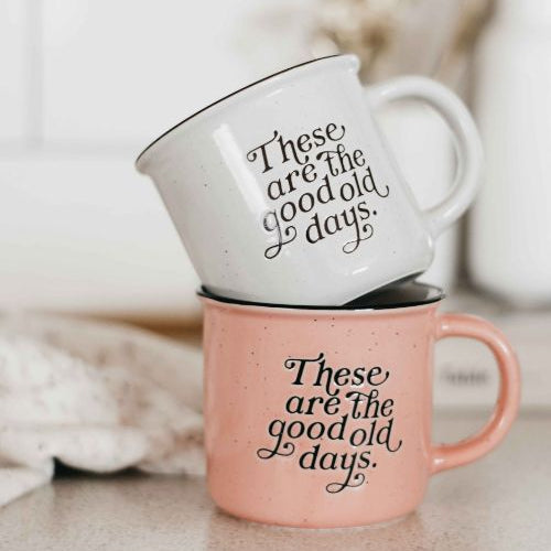 Ceramic Mug | These are the good old days